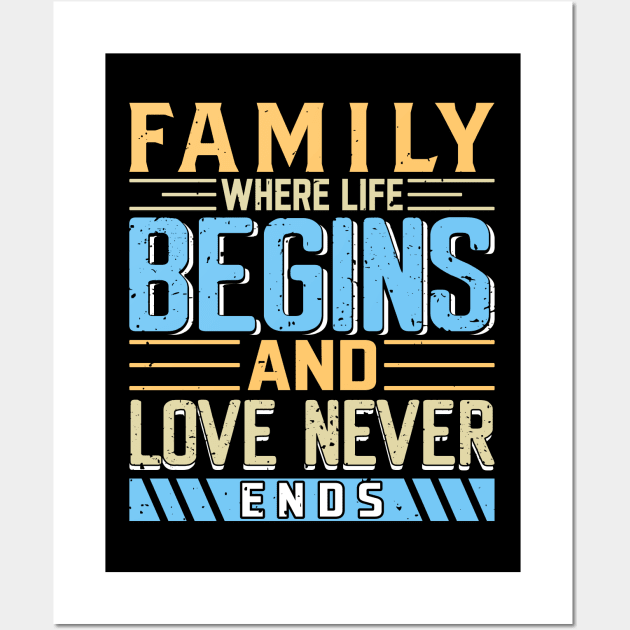 Family Where Life Begins and Love Never Ends, Family Day Gift, Gift for Mom, Gift for Dad, Gift for Son, Gift for Daughter Wall Art by DivShot 